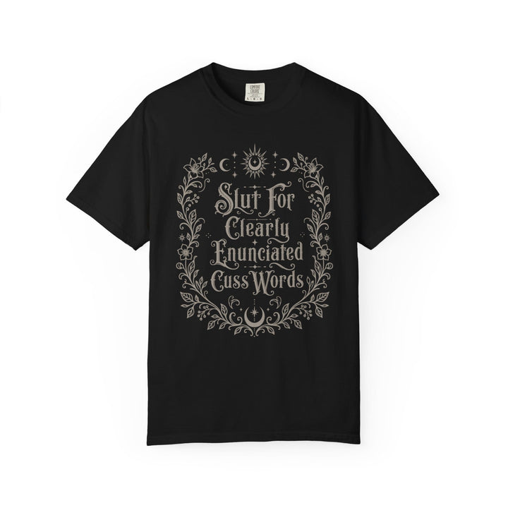 Black t-shirt with floral design and text reading "Slut For Clearly Enunciated Cuss Words."