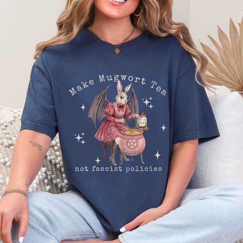 Make Mugwort Tea Not Fascist Policies Shirt