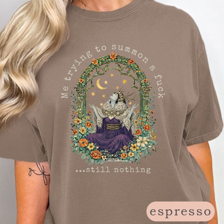Me Trying To Summon A F*** ...Still Nothing Espresso Shirt