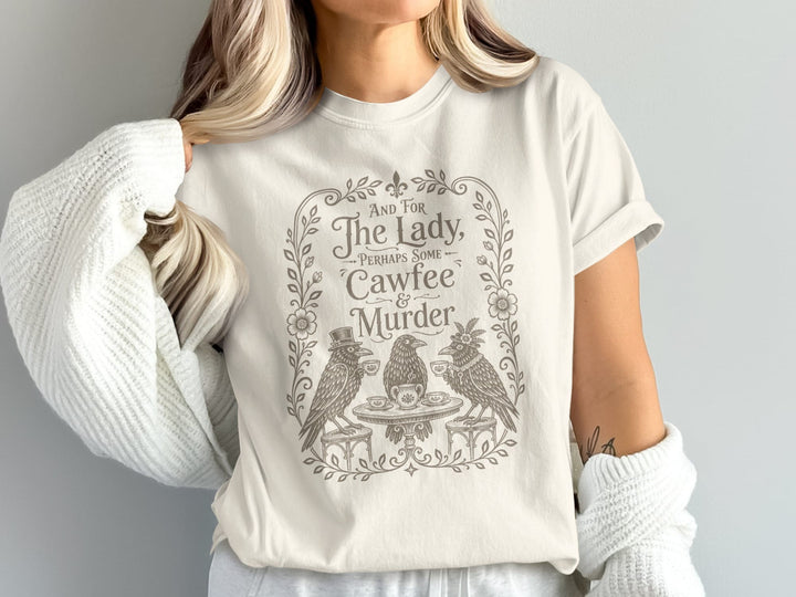 T-shirt with crows drinking coffee, reading "And for the Lady, Perhaps some Cawfee & Murder."