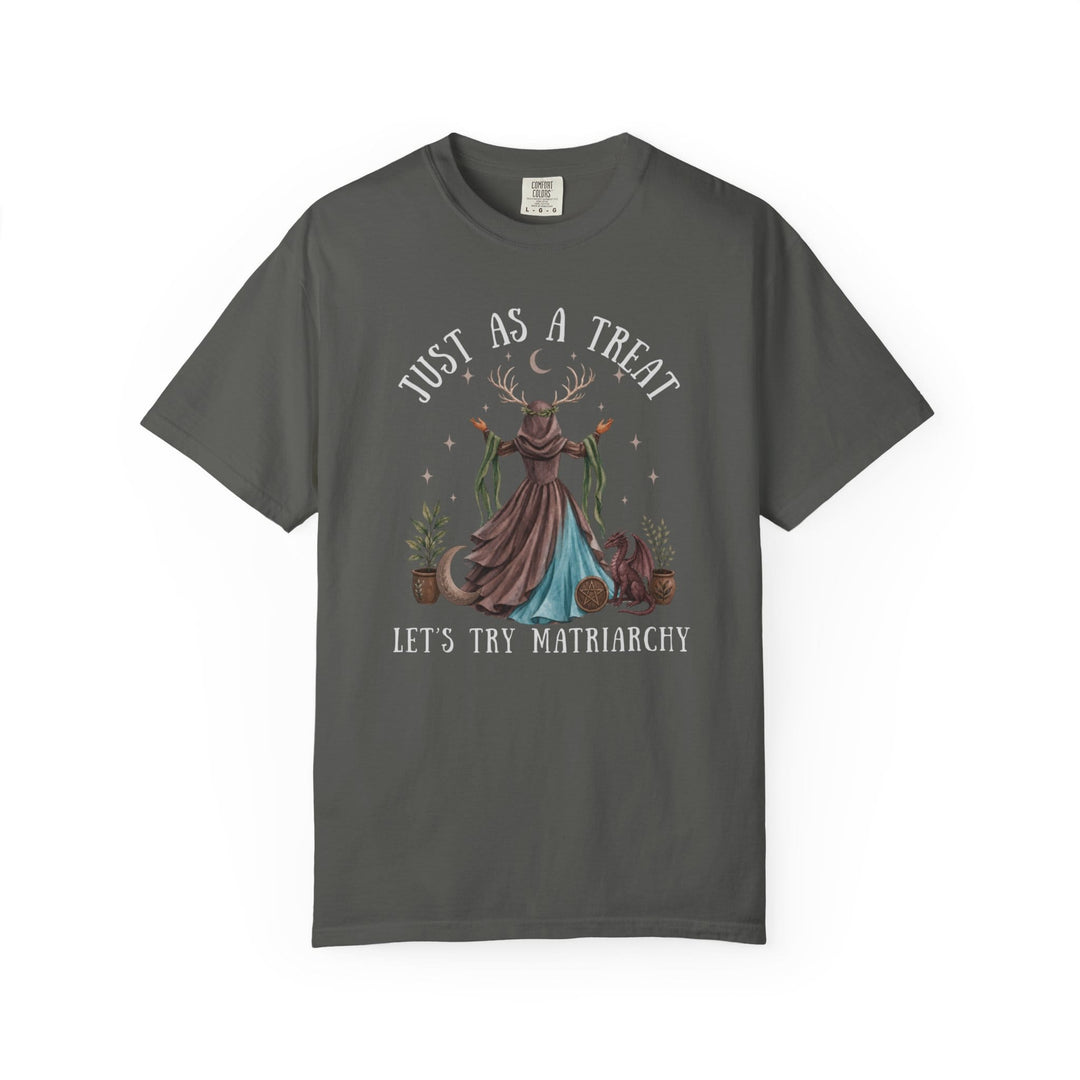 T-shirt with "JUST AS A TREAT LET'S TRY MATRIARCHY" text and a goddess illustration.