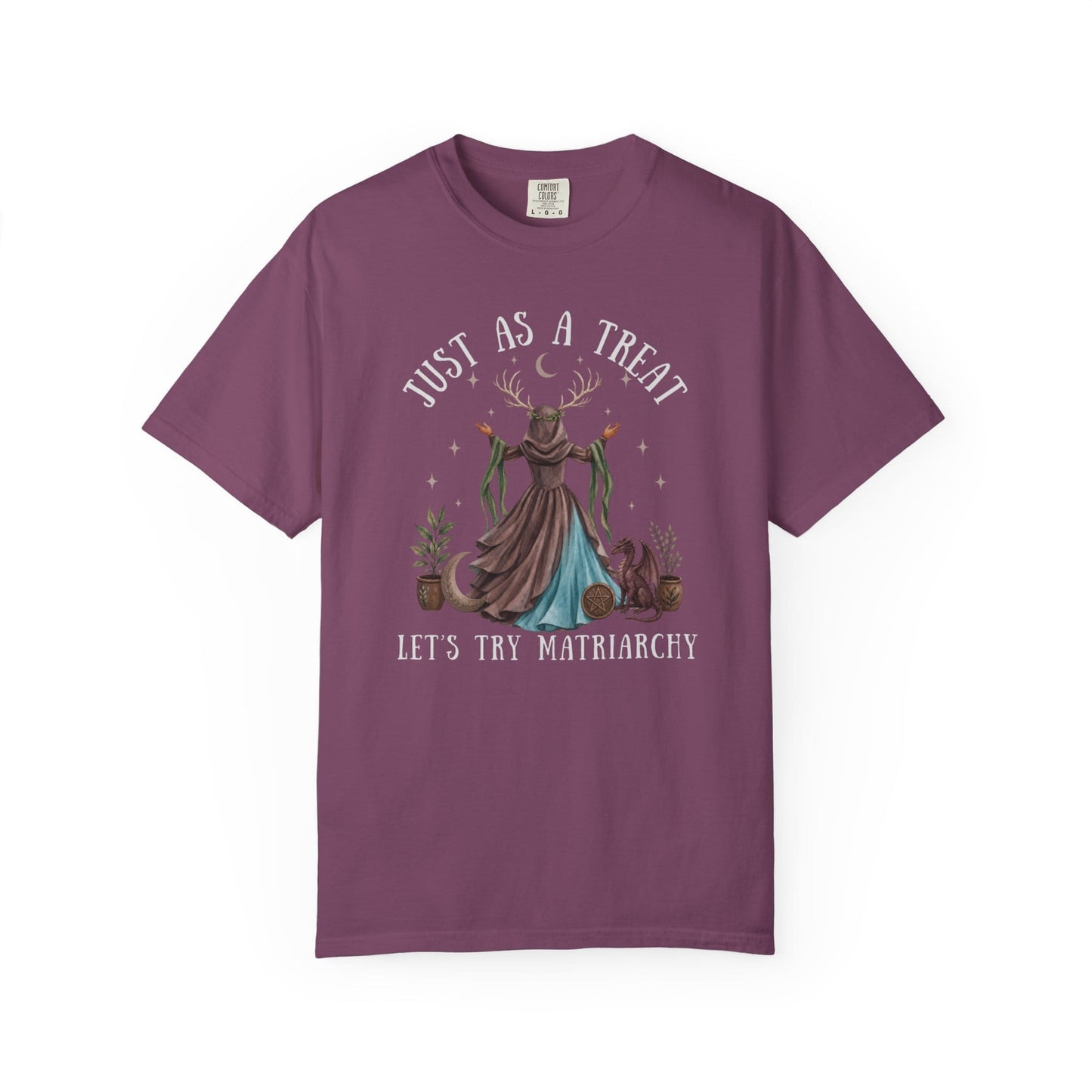 Shirt with text "JUST AS A TREAT LET'S TRY MATRIARCHY" and a mystical woman.