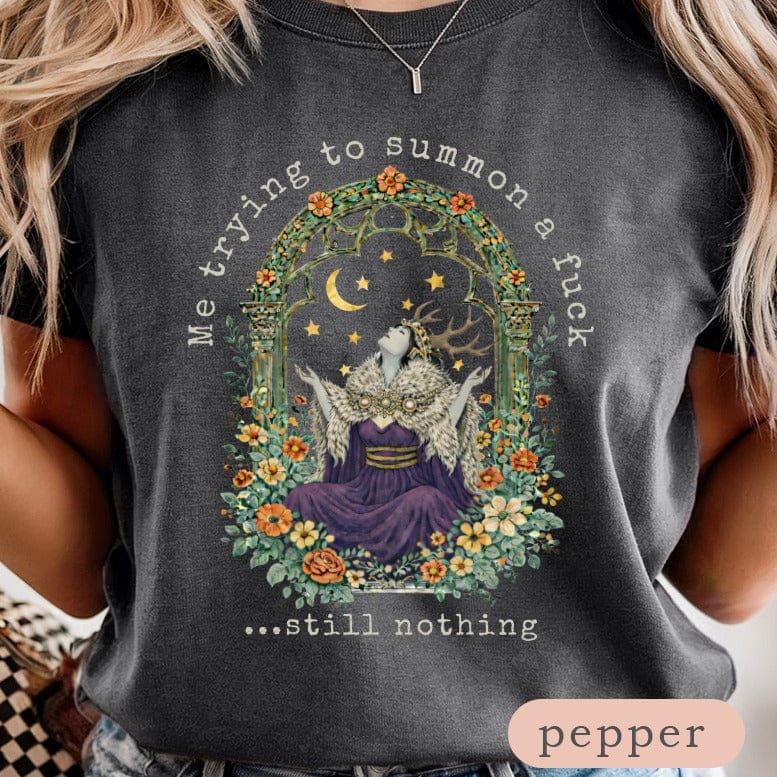 Me Trying to Summon a F*ck Still Nothing Shirt