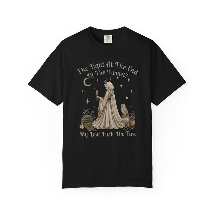 Black t-shirt with mystical graphic and text "The Light At The End Of The Tunnel? My Last Fuck On Fire".