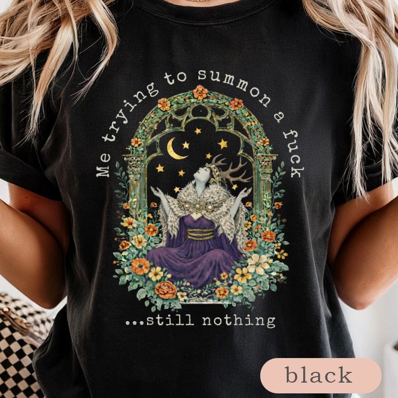 Me Trying to Summon a F*** Still Nothing T-Shirt