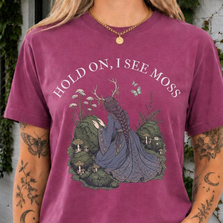 Hold On I See Moss Shirt
