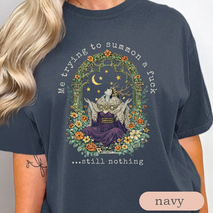 Me Trying To Summon A Fuck Still Nothing Shirt
